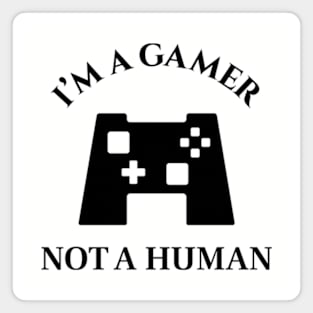 I am a gamer - Gamers are awesome Magnet